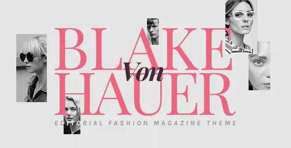 Blake von Hauer v6.0.14 – Editorial Fashion Magazine Theme